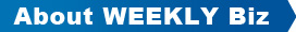 About WEEKLY Biz